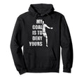 My Goal Is To Deny Yours Goalie Goalkeeper Hoodie - Novelty Apparel Unisex