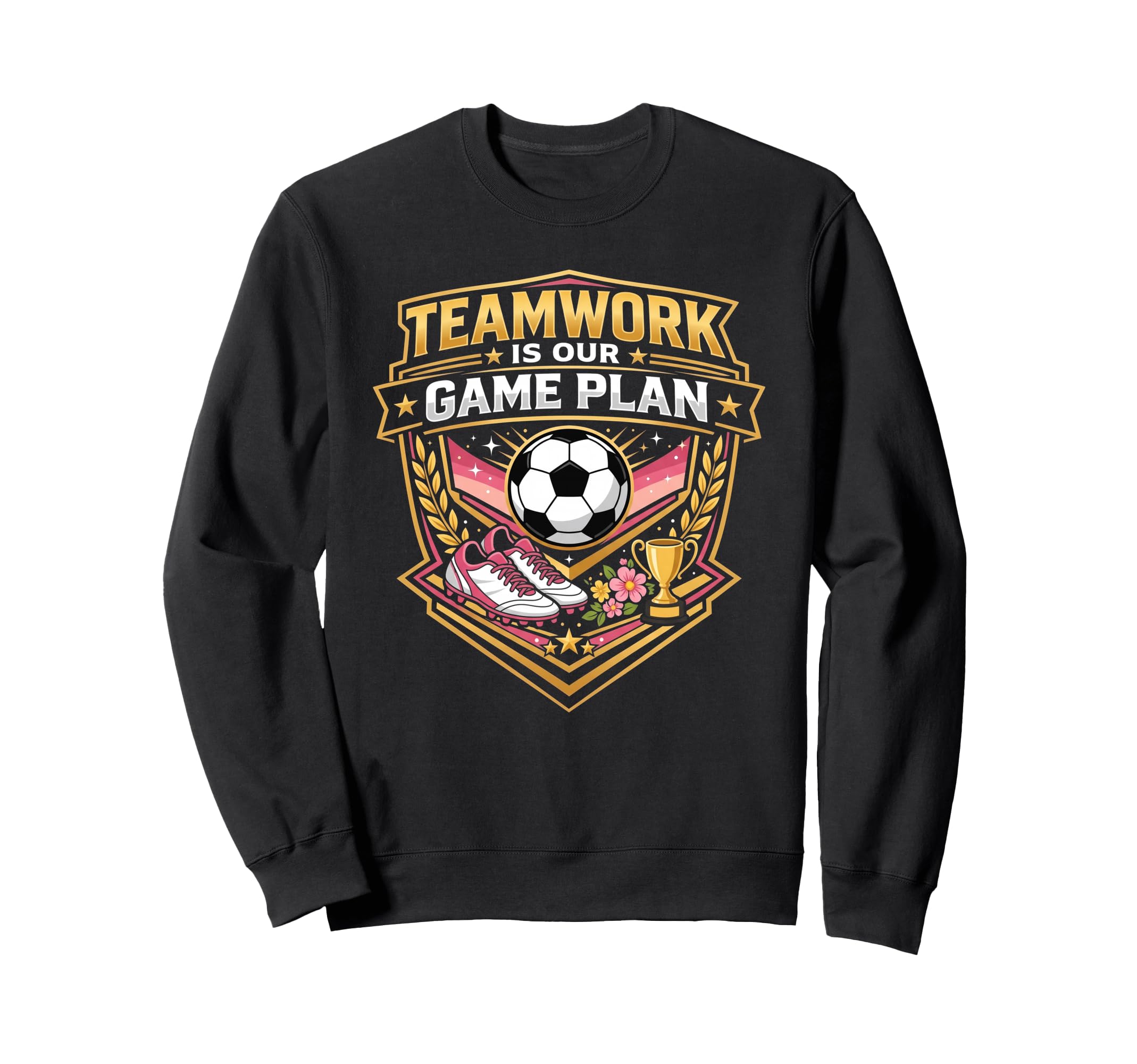 Teamwork Is Our Game Plan Team Sweatshirt - Casual Everyday Wear Unisex