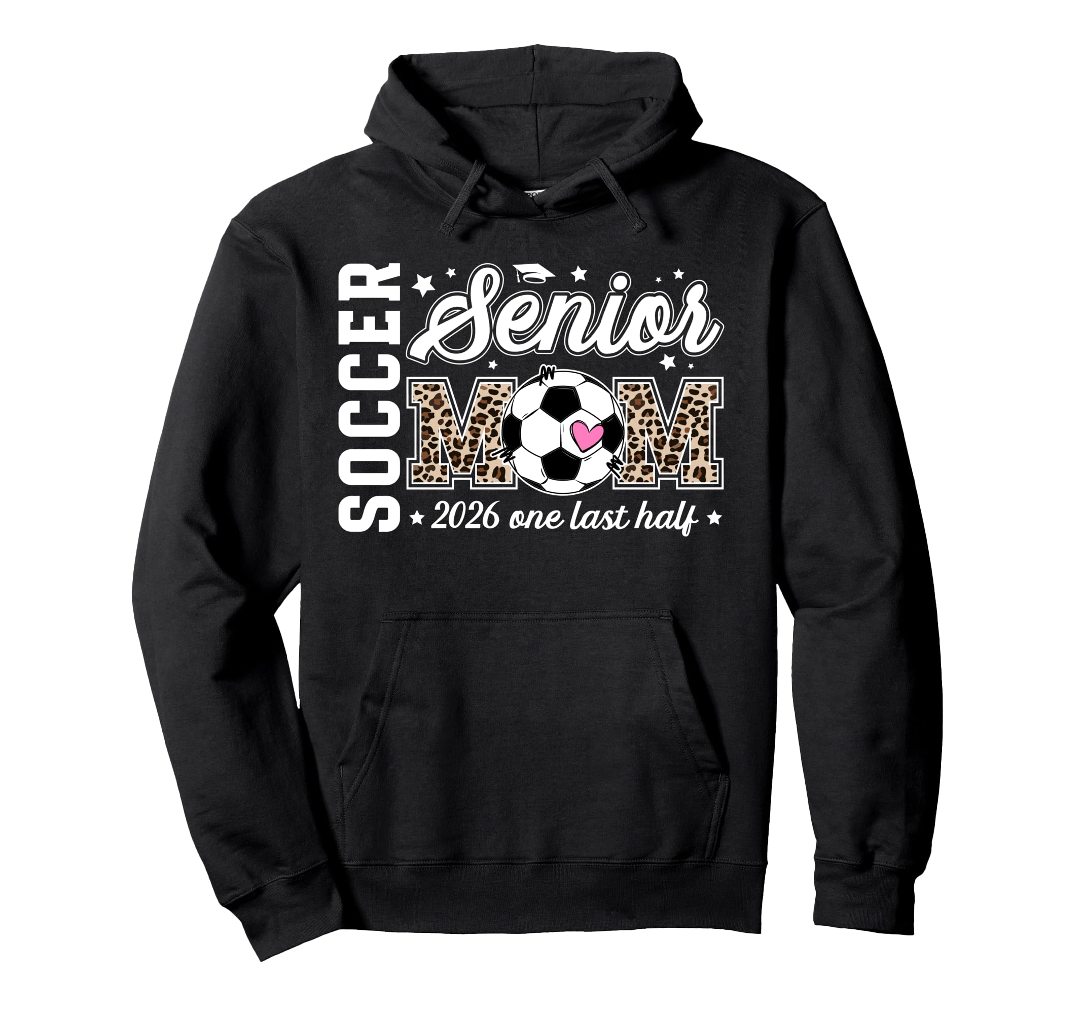 Soccer Senior Mom 2026 Last Half Hoodie - Aesthetic Graphic Men Women