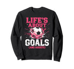 Soccer Lifes About Goals And Sweatshirt - Aesthetic Graphic for Adults