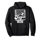 Soccer Keeper Mom Soccer Goalkeeper Hoodie - Fun Novelty Design Unisex