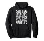 Hockey Goalie Sister Funny Ice Hockey Hoodie - Fun Novelty Design Unisex