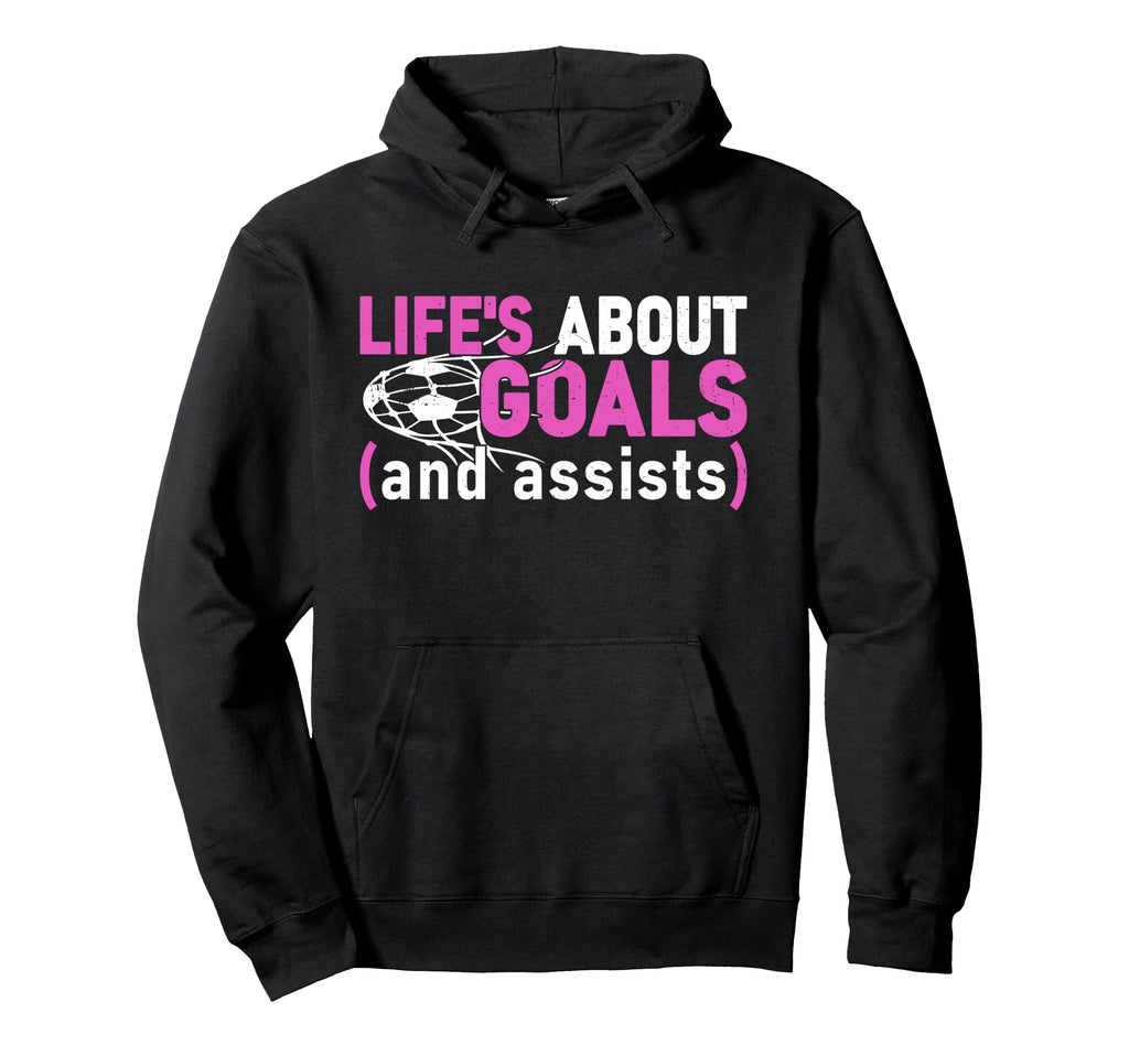 Lifes About Goals And Assists Funny Hoodie - Streetwear Style for Adults