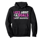 Lifes About Goals And Assists Funny Hoodie - Streetwear Style for Adults