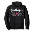 Soccer Goalkeeper Mom Soccer Keeper Hoodie - Aesthetic Graphic Men Women