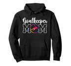 Soccer Goalkeeper Mom Soccer Keeper Hoodie - Aesthetic Graphic Men Women