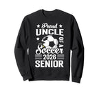 Proud Uncle Soccer Senior 2026 Sweatshirt - Custom Art Print Men Women