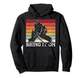 Ice Hockey Goalie Goalkeeper Bring It Hoodie - Streetwear Style for Adults