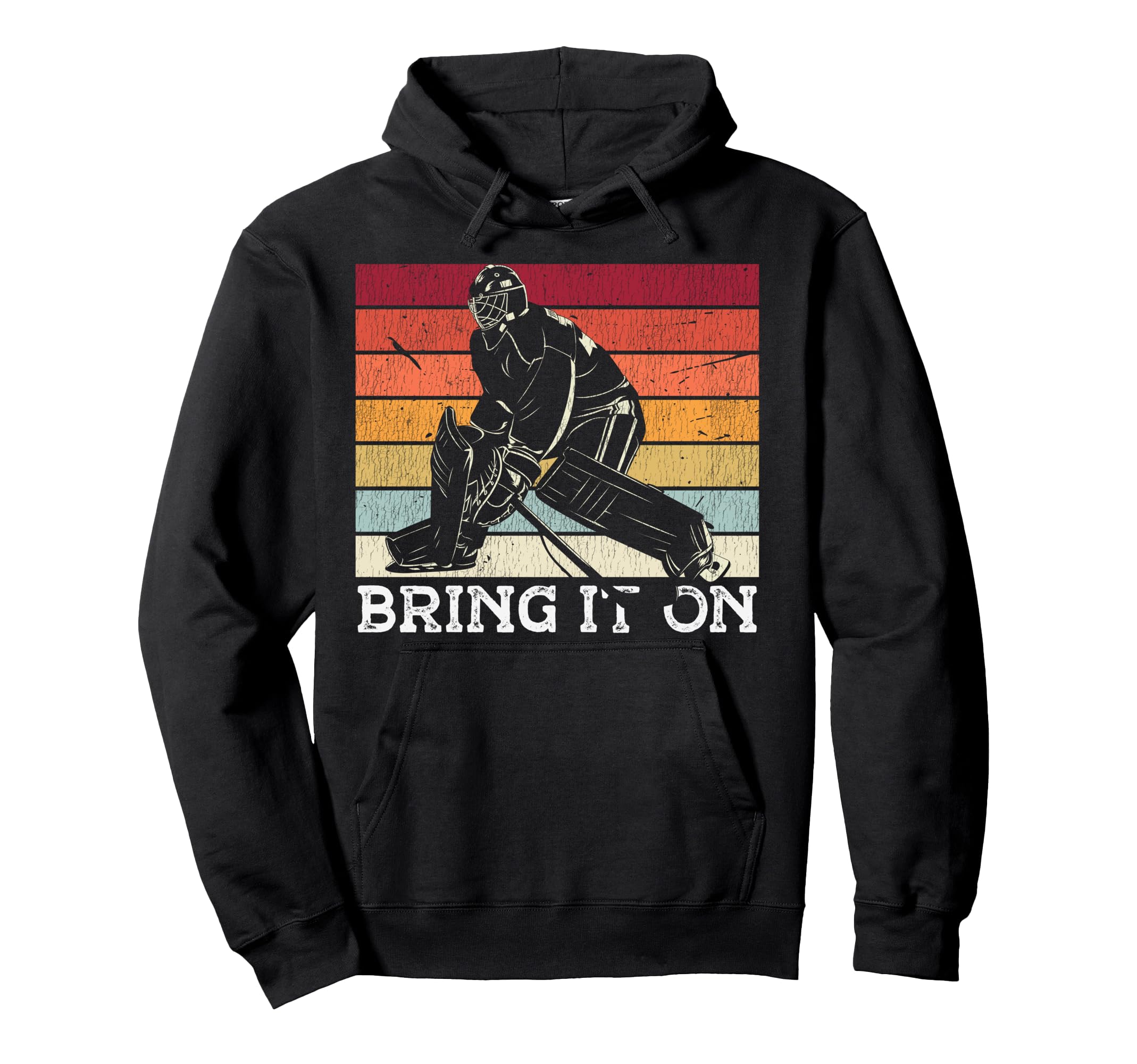 Ice Hockey Goalie Goalkeeper Bring It Hoodie - Streetwear Style for Adults