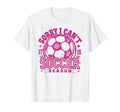 Sorry I Cant Soccer Mommy Mama Soccer T-Shirt - Trendy Graphic Unisex