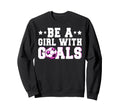 Funny Soccer Lover Be Goals Sweatshirt - Casual Everyday Wear Unisex