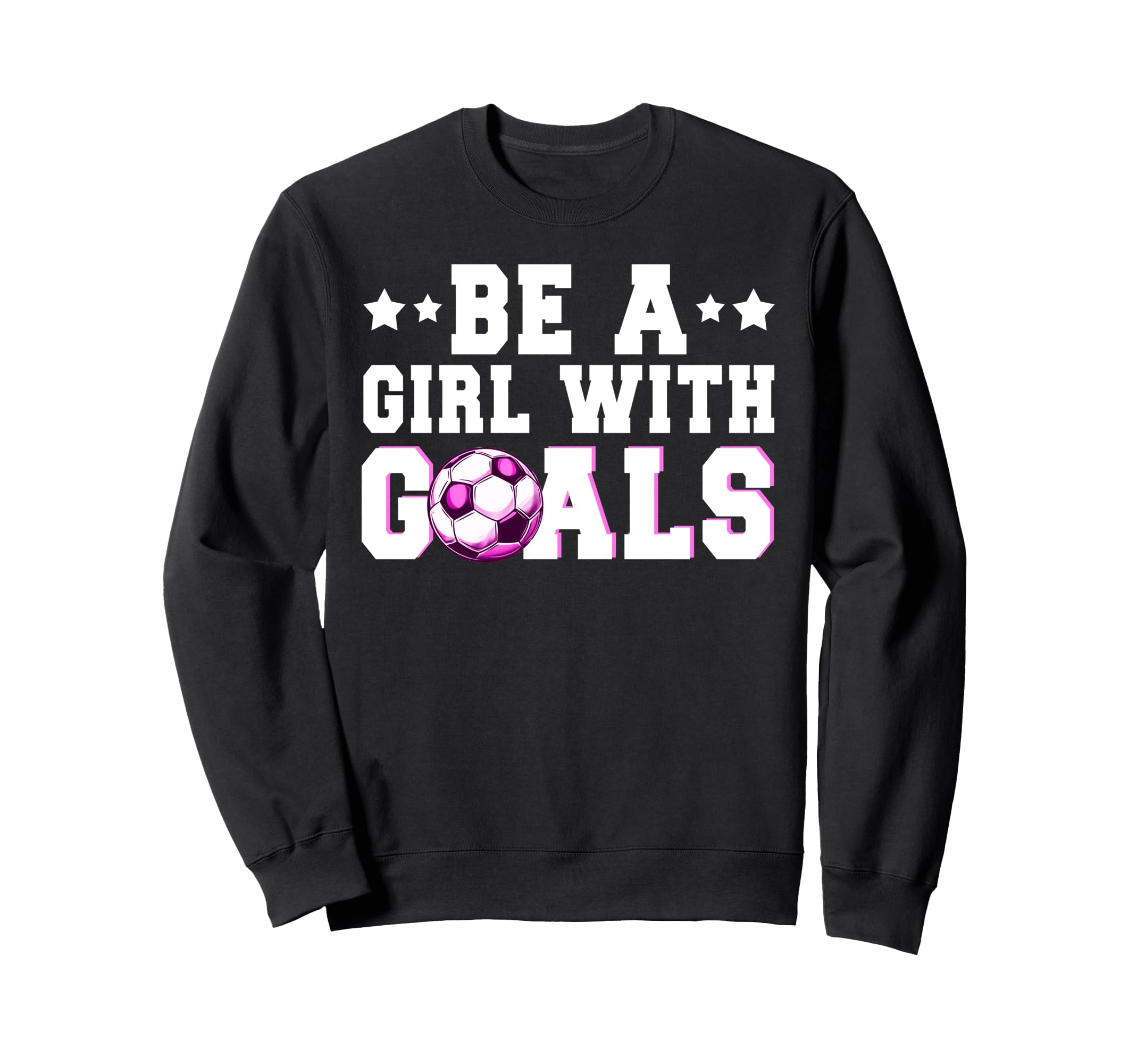 Funny Soccer Lover Be Goals Sweatshirt - Casual Everyday Wear Unisex