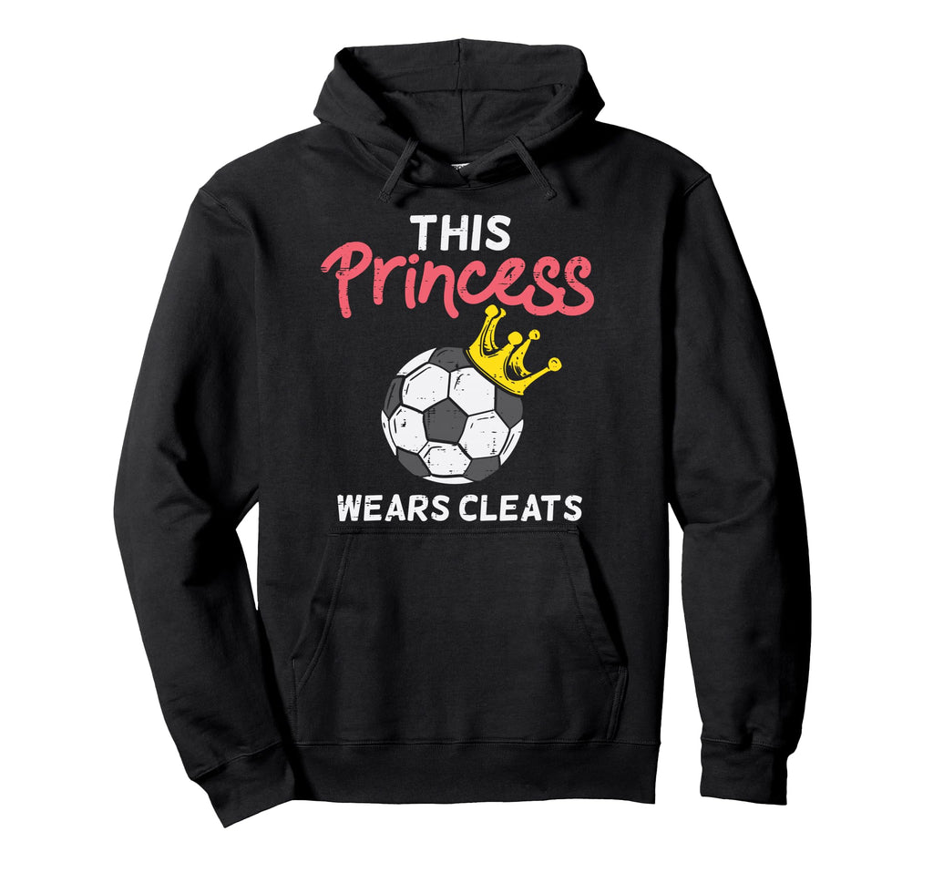 This Princess Wears Cleat Soccer Hoodie - Aesthetic Graphic Men Women
