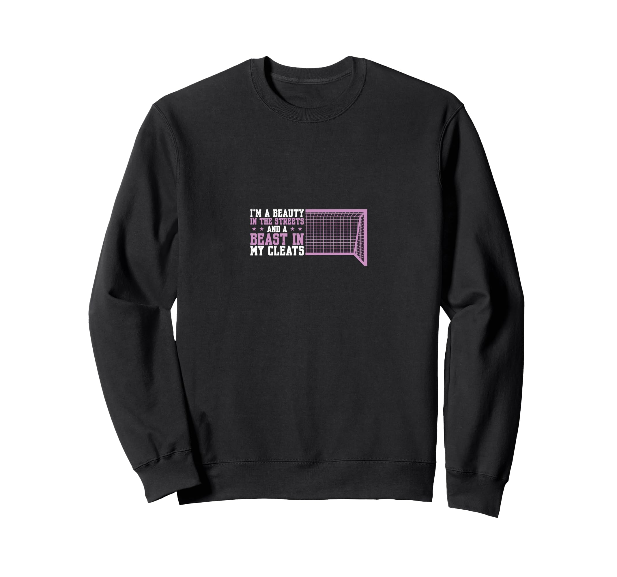 Beauty Streets Funny Soccer Sweatshirt - Novelty Apparel Unisex