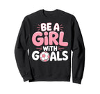 Be Goals Soccer Football Sweatshirt - Casual Everyday Wear for Adults