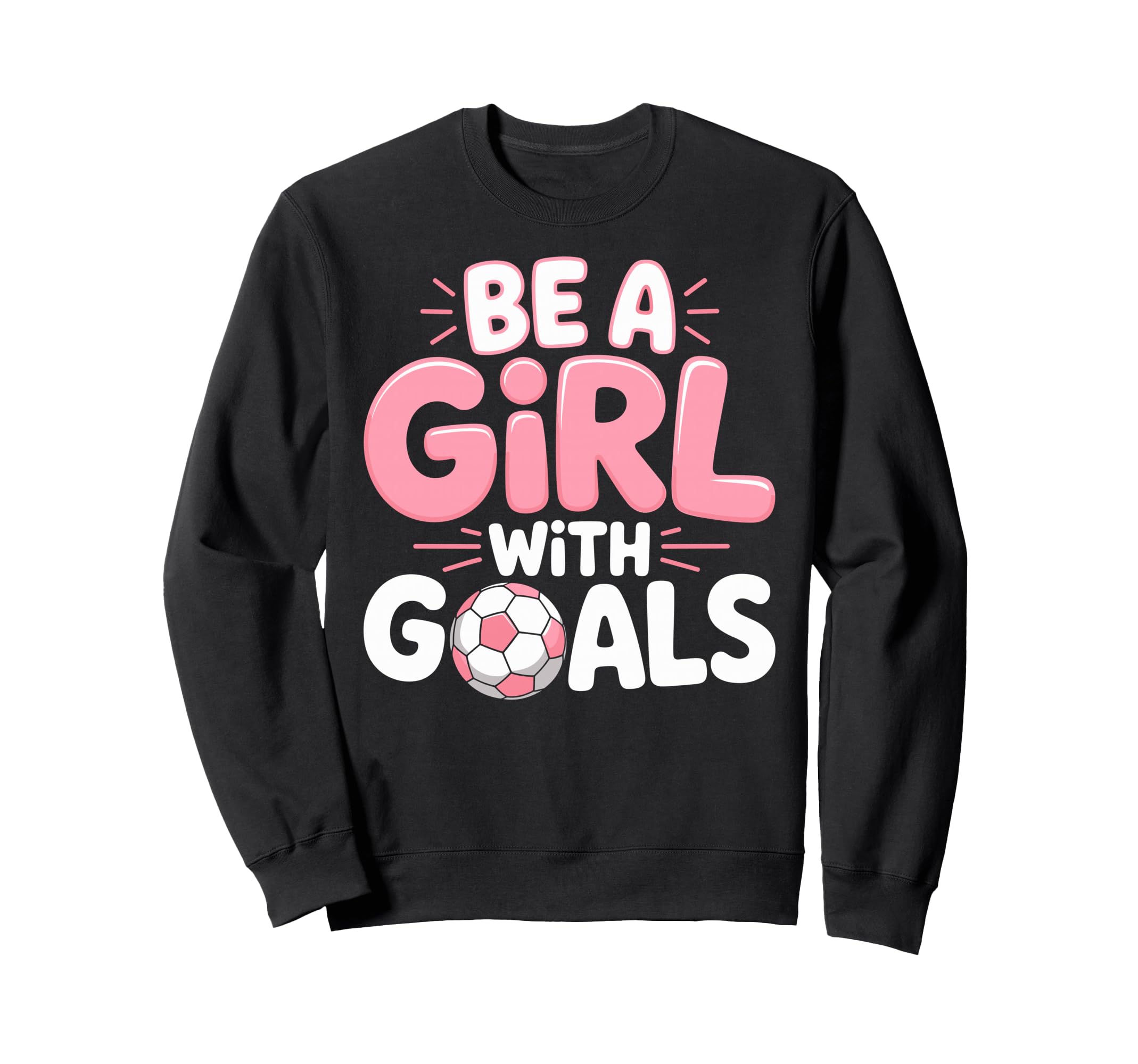 Be Goals Soccer Football Sweatshirt - Casual Everyday Wear for Adults