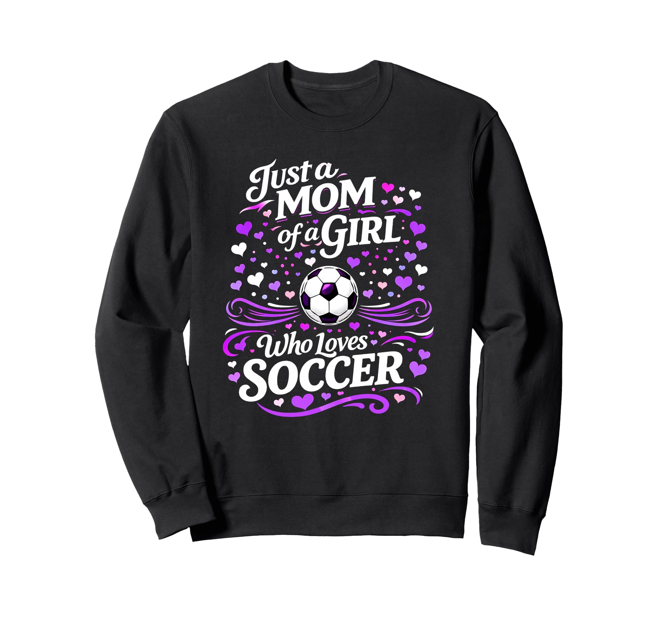 Soccer Mother Just Mom Who Loves Sweatshirt - Unique Graphic for Adults