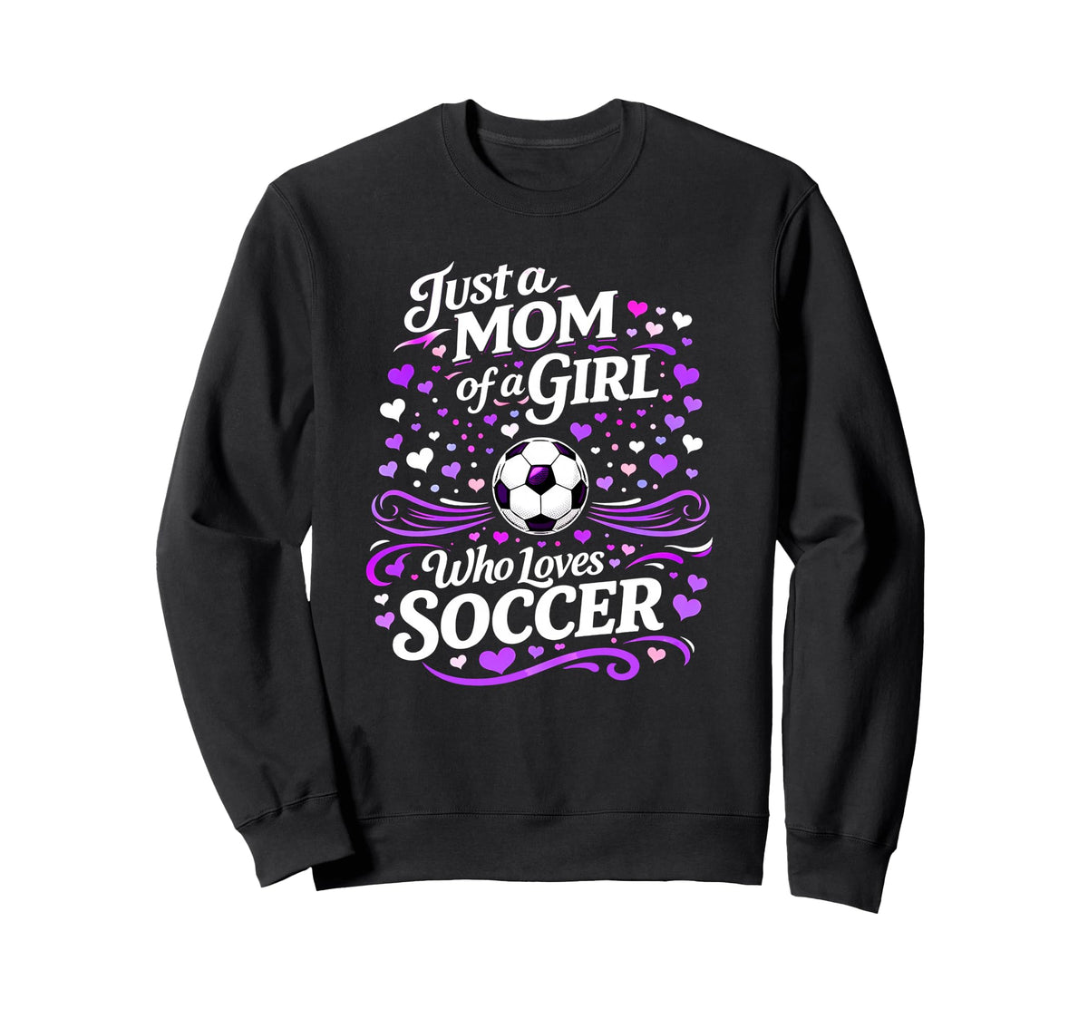 Soccer Mother Just Mom Who Loves Sweatshirt - Trendy Graphic Men Women