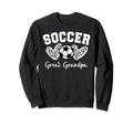 Soccer Great Grandpa Matching Sweatshirt - Fun Novelty Design Unisex