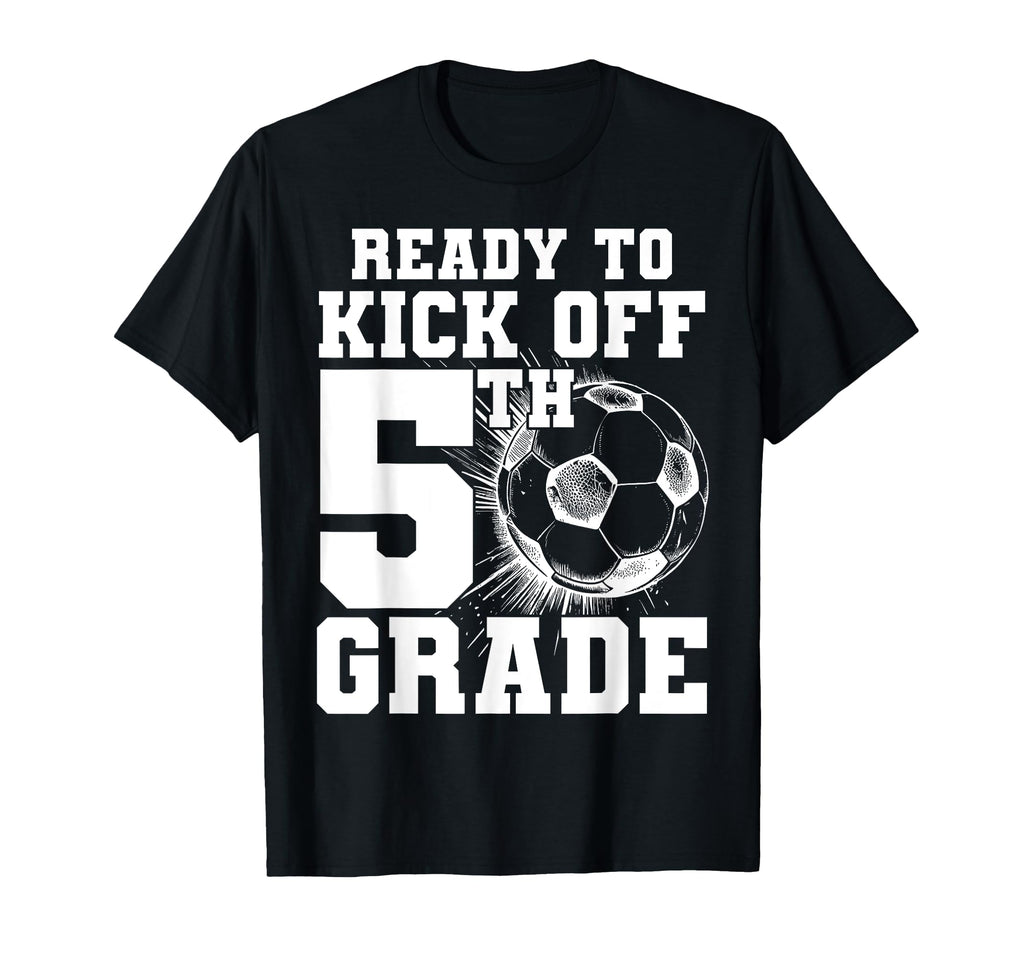 Ready To Kick Off 5Th Grade First T-Shirt - Custom Art Print for Adults