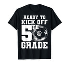 Ready To Kick Off 5Th Grade First T-Shirt - Custom Art Print for Adults