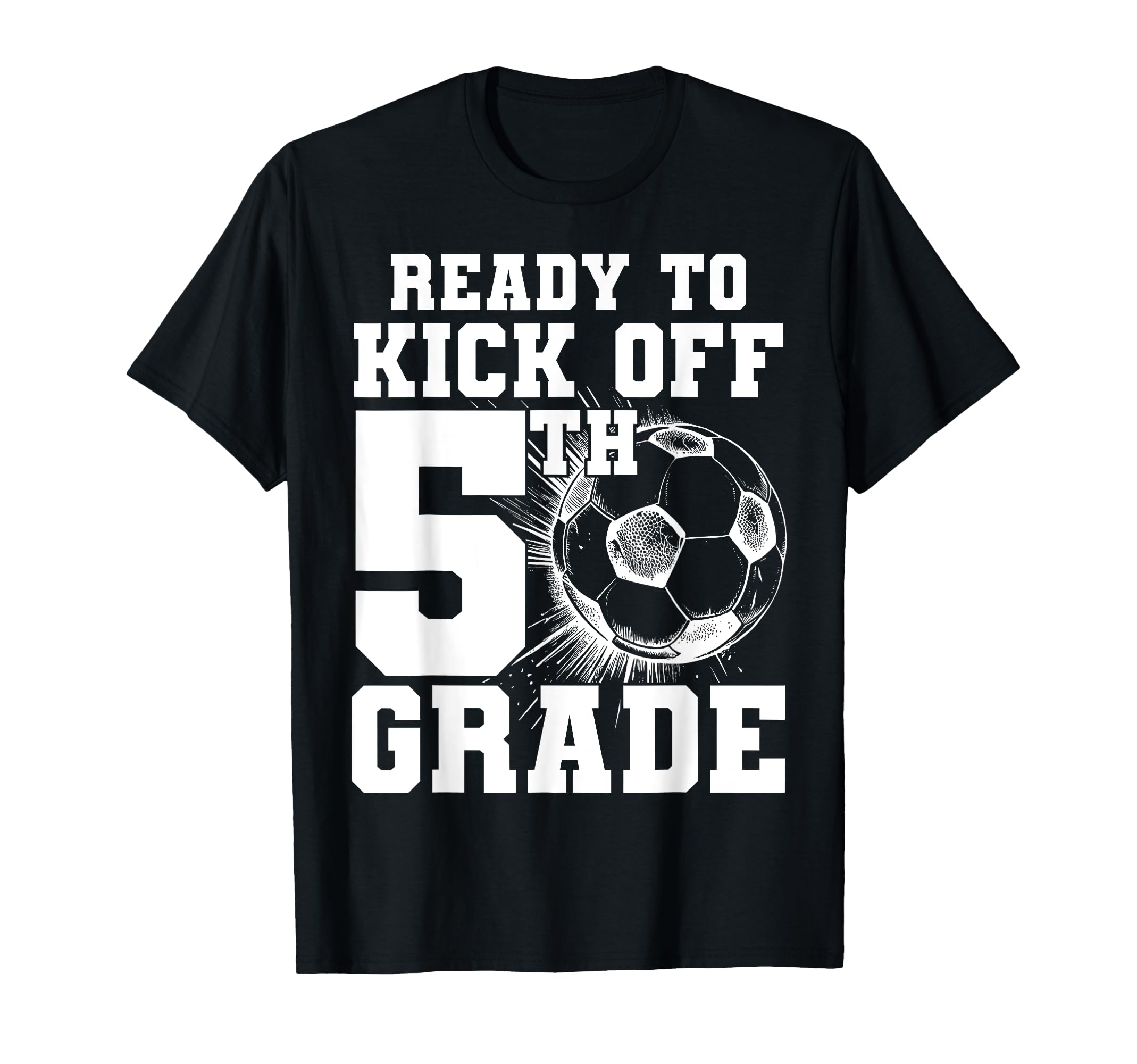 Ready To Kick Off 5Th Grade First T-Shirt - Custom Art Print for Adults