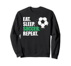 Eat Sleep Soccer Repeat Coaches Sweatshirt - Aesthetic Graphic Men Women