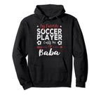 My Favorite Soccer Player Calls Me Baba Hoodie - Custom Art Print Unisex