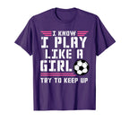 I Know I Play Like Play Soccer Funny T-Shirt - Aesthetic Graphic Men Women