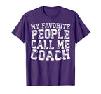 My Favorite People Call Me Coach T-Shirt - Unique Graphic for Adults