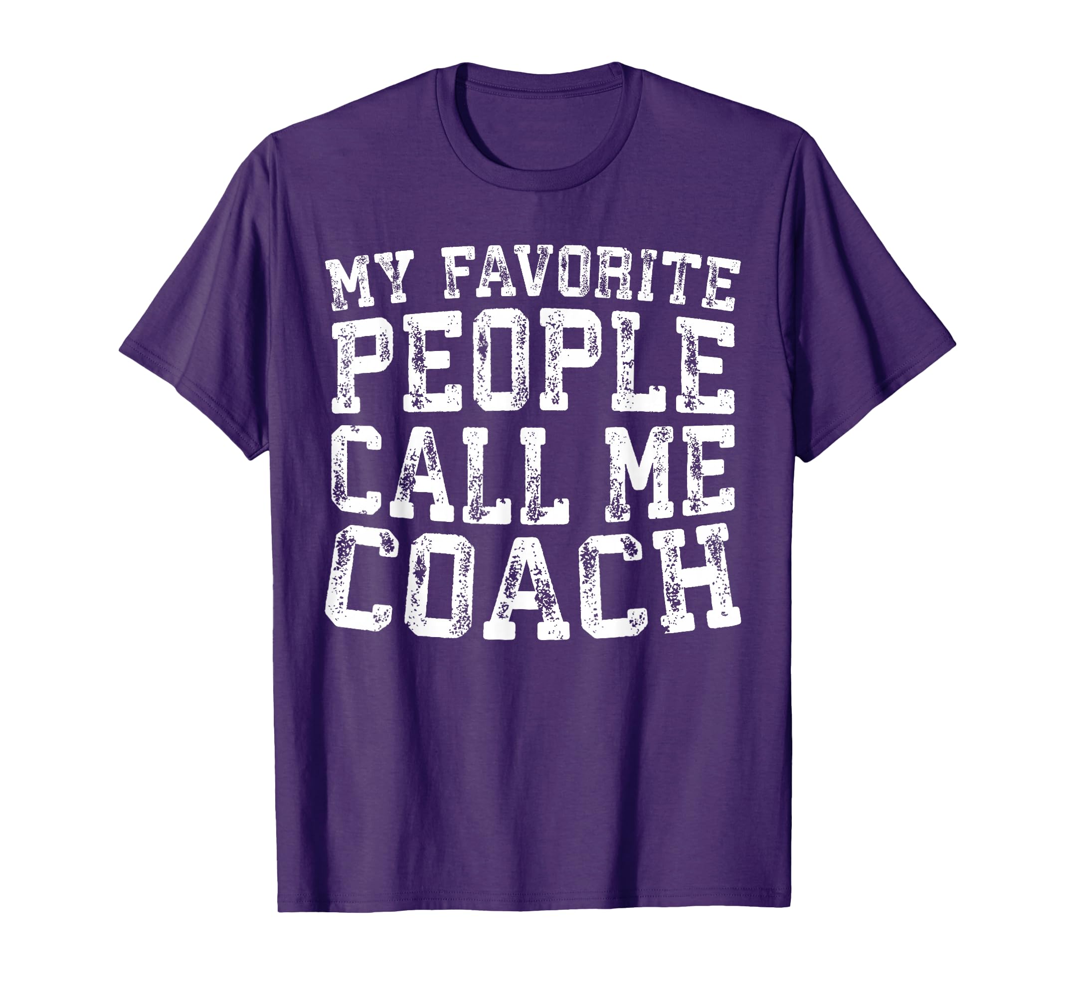 My Favorite People Call Me Coach T-Shirt - Unique Graphic for Adults