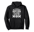 My Favorite Soccer Player Calls Me Mom Hoodie - Custom Art Print Men Women