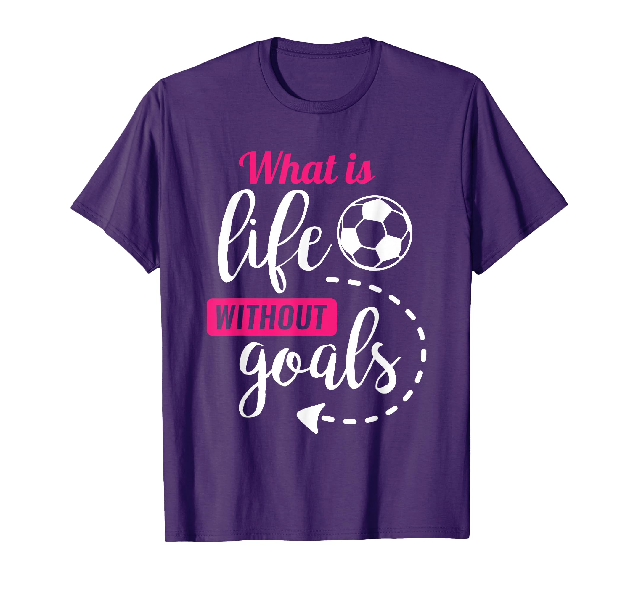 Soccer What Is Life Without Goals T-Shirt - Aesthetic Graphic Men Women