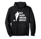 Eat Sleep Soccer Repeat Funny Hoodie - Fun Novelty Design for Adults