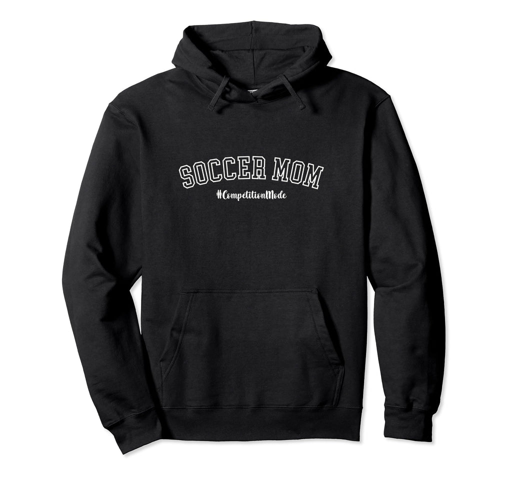 Soccer Mom Competition Mode Sports Mom Hoodie - Unique Graphic for Adults