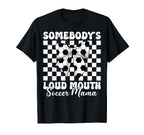 Somebodys Loud Mouth Soccer Mama Soccer Mom T-Shirt - Graphic Print Unisex