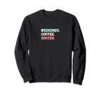 Weekends Coffee Soccer Player Sweatshirt - Streetwear Style for Adults