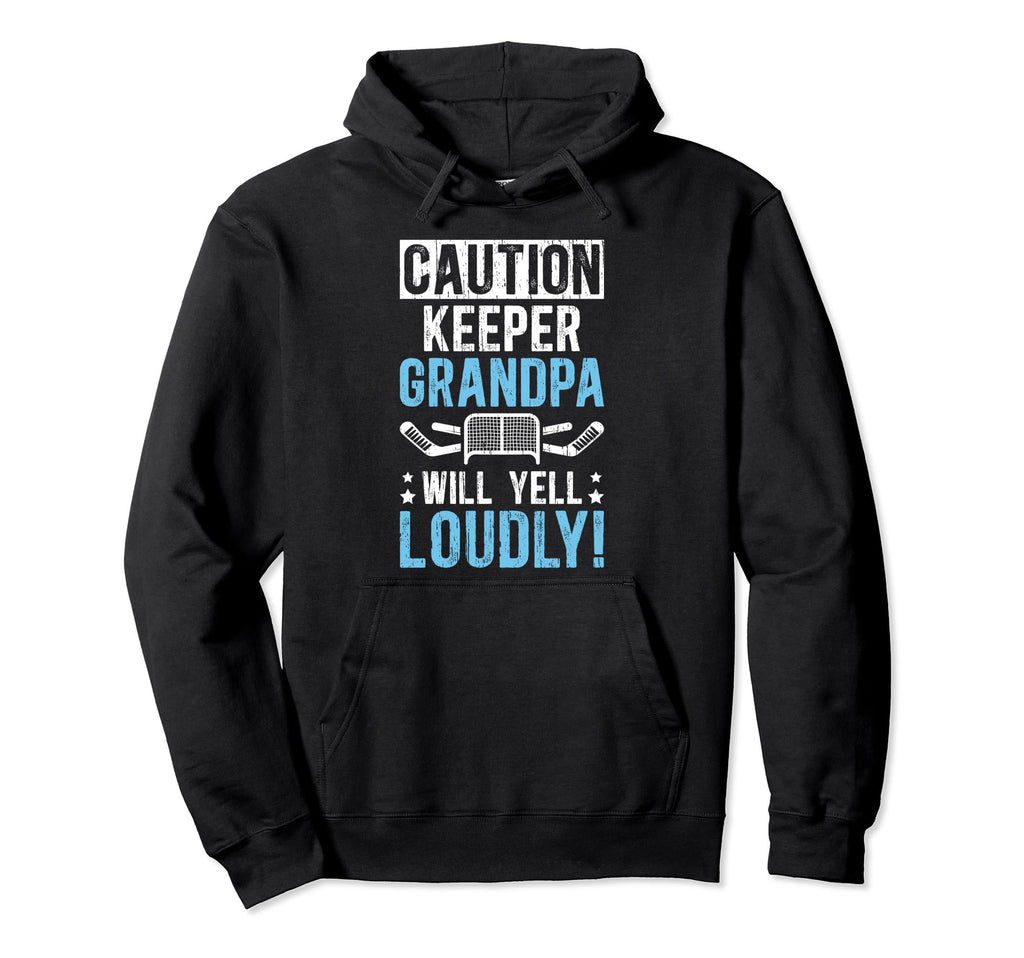 Hockey Keeper Grandpa Will Yell Hoodie - Casual Everyday Wear for Adults