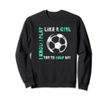I Play Like Soccer Player Sweatshirt - Graphic Print for Adults