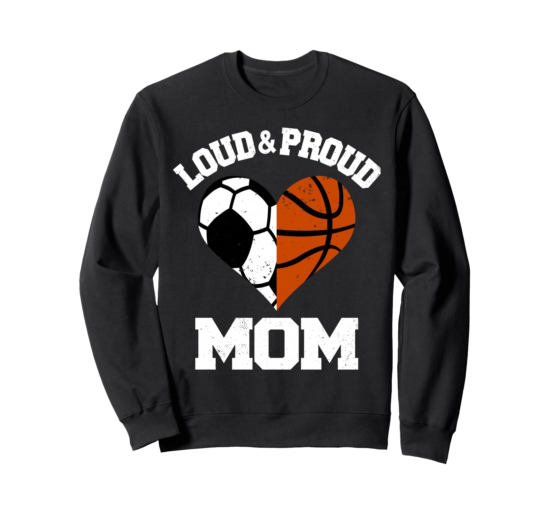 Loud Proud Mom Soccer Basketball Sweatshirt - Graphic Print for Adults