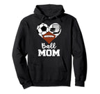 Ball Mom Funny Soccer Football Hockey Hoodie - Aesthetic Graphic Unisex