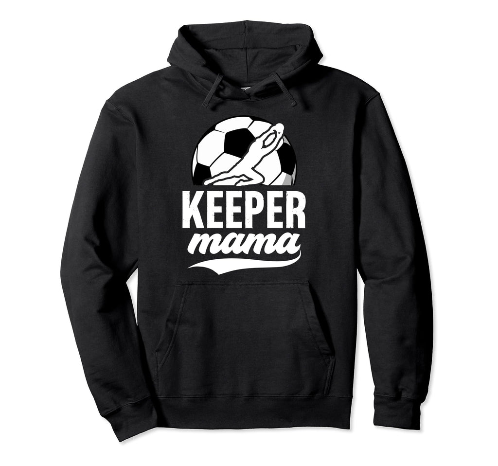 Soccer Keeper Mama Soccer Goalkeeper Mom Hoodie - Unique Graphic Men Women