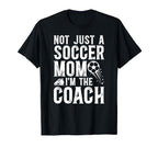 Not Just Soccer Mom Im Soccer Coach T-Shirt - Trendy Graphic Men Women