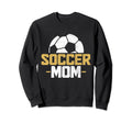 Soccer Mom Soccer Player Sweatshirt - Graphic Print Unisex