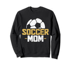 Soccer Mom Soccer Player Sweatshirt - Graphic Print Unisex