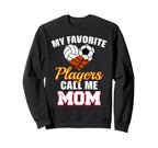 My Favorite Players Call Me Mom Sweatshirt - Custom Art Print for Adults