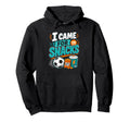 I Came Snacks Soccer Practice Hoodie - Unique Graphic Men Women