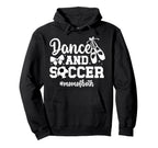 Dance And Soccer Mom Both Dancing And Hoodie - Unique Graphic Unisex