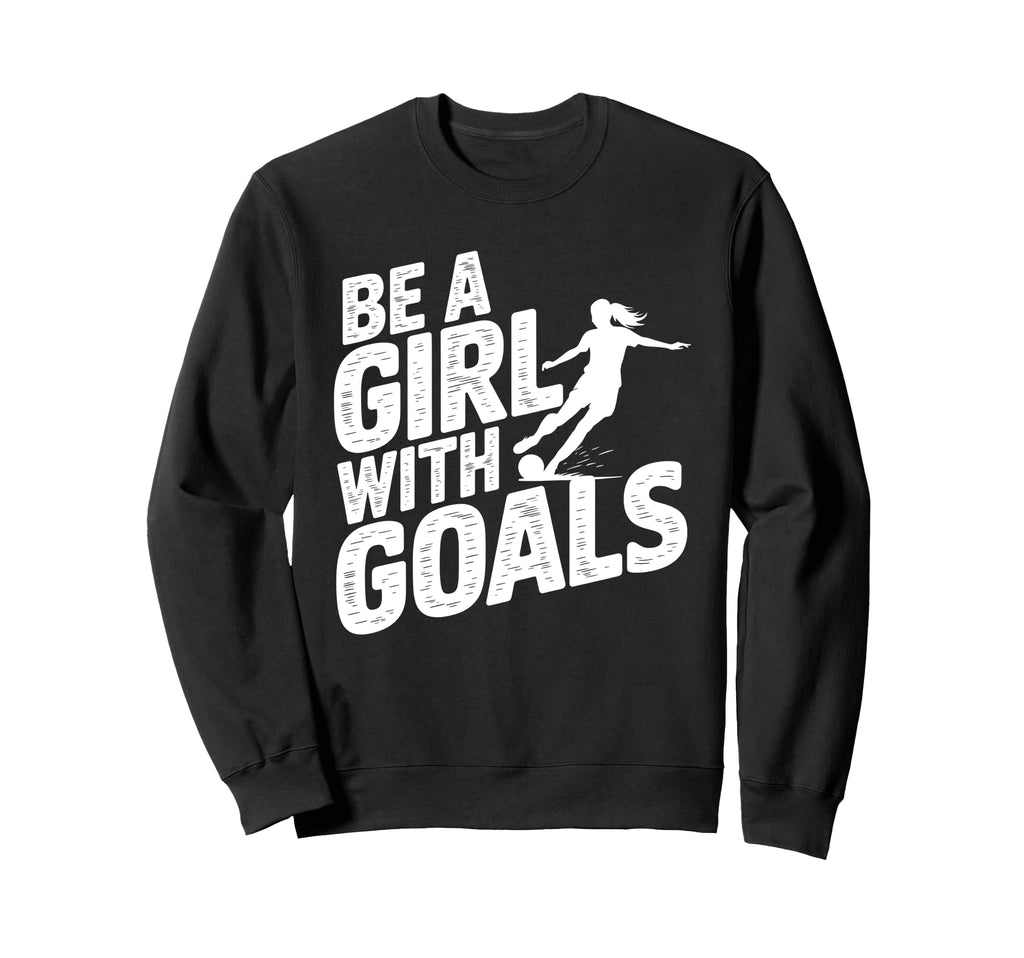Be Goals Soccer Player Soccer Sweatshirt - Streetwear Style Men Women