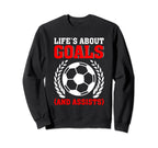 Soccer Life Is About Goals And Assists Sweatshirt - Minimalist Print Unisex